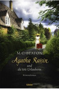Agatha Raisin und die tote Urlauberin: Kriminalroman (Agatha Raisin Mysteries, Band 6)  - Kriminalroman