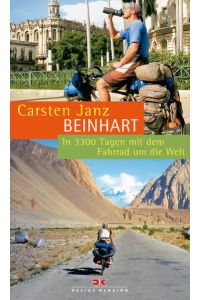 Beinhart  - In 3300 Tagen mit dem Fahrrad um die Welt