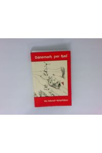 Dänemark per Rad : ein Fahrrad-Reiseführer  - [Hrsg.: Wolfgang Kettler. Mit Textbeitr. von Michel Voss u. Thomas-P. Henningsen]