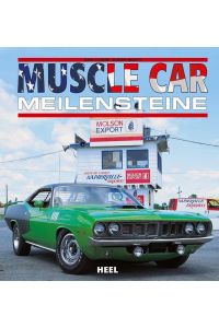Muscle Car Meilensteine  - Dan Lyons/Jason Scott. [Dt. Übers.: Dorko M. Rybiczka]