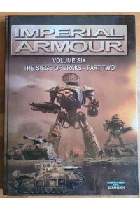 Imperial Armour - Volume Six ; The Siege of Vraks - Part Two