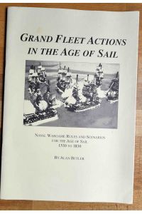 Grand Fleet Actions in the Age of Sail - Naval Wargames Rules for the Age of Sail 1580 to 1820