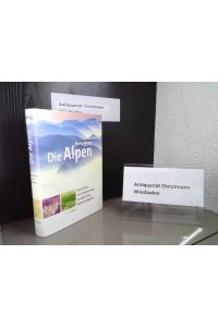 Die Alpen : Geschichte und Zukunft einer europäischen Kulturlandschaft.