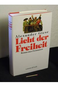 Licht der Freiheit - Roman eines Freimaurers -