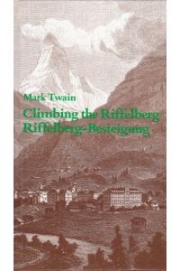 Climbing the Riffelberg = Riffelberg-Besteigung.   - Übersetzung von Gustav Adolf Himmel.