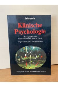 Lehrbuch klinische Psychologie; Teil: Fragenkatalog. Guy Bodenmann