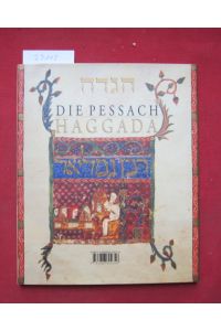 Die Pessach-Haggada : mit Illustrationen aus Handschriften des Britischen Museums.   - Hrsg. und kommentiert von Michael Shire. Vorw.: Walter Homolka.