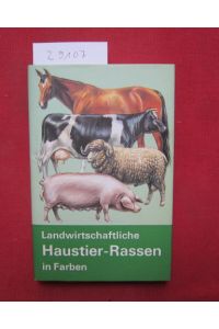 Landwirtschaftliche Haustier-Rassen in Farben.   - [Aus d. Dän. Dt. Übers. von Lisa Lundoe.] Dt. Bearb. von H. Dinklage.