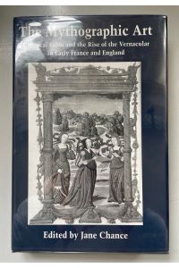 The Mythographic Art: Classical Fable and the Rise of the Vernacular in Early France and England.