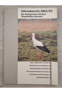 Jahresbericht 2002/03 der Biologischen Station Rieselfelder Münster.