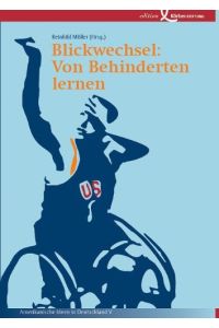 Blickwechsel: Von Behinderten lernen: Mit Vorw. v. Annette Schavan u. Walther Tröger