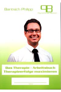 Das Therapie-Arbeitsbuch: Therapieerfolge maximieren