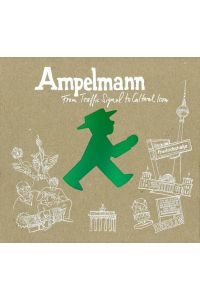 Ampelmann: From Traffic Signal to Cultural Icon  - From Traffic Signal to Cultural Icon