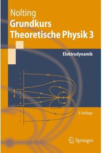 Grundkurs Theoretische Physik 3: Elektrodynamik (Springer-Lehrbuch)  - Elektrodynamik