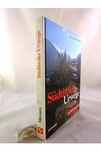 Südtiroler Urwege : Ein Bildwanderbuch.