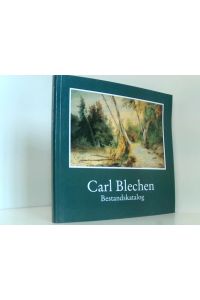 Carl Blechen - Bestandskatalog (Gemälde, Aquarelle, Zeichnungen, Druckgraphik)  - Bestandskatalog ; Gemälde, Aquarelle, Zeichnungen, Druckgraphik