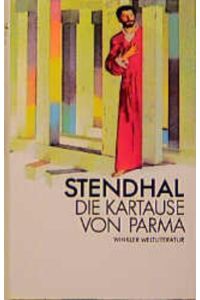 Die Kartause von Parma (Artemis & Winkler - Blaue Reihe)  - Stendhal (Henri Beyle). [Aus d. Franz. übertr. von Walter Widmer]