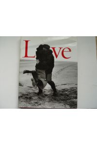 Love. Texte und Bilder.   - Meisterfotografien auf Hochglanzpapier und groß Folio