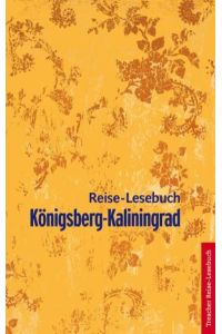 Königsberg-Kaliningrad: Reise-Lesebuch