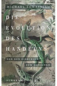 Die Evolution des Handelns: Von den Eidechsen zum Menschen | Ein neues Standardwerk der Evolutionspsychologie