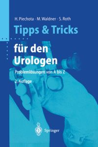 Tipps und Tricks für den Urologen: Problemlösungen von A bis Z