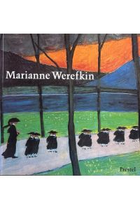 Marianne Werefkin : Leben und Werk. 1860 - 1938.