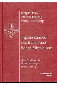 Papsturkunden des frühen und hohen Mittelalters.   - Äußere Merkmale, Konservierung, Restaurierung.