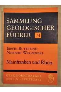 Sammlung Geologischer Führer Band 74: Mainfranken und Rhön.