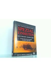 Die Enzyklopädie der Spezialeinheiten - Taktik, Geschichte, Strategie, Waffen,