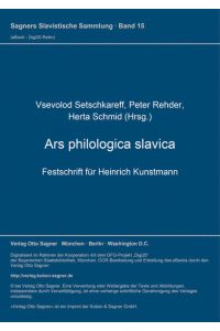 Ars philologica slavica : Festschrift für Heinrich Kunstmann.   - (=Sagners slavistische Sammlung ; Bd. 15).
