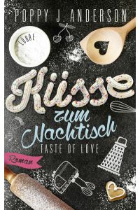 Taste of Love - Küsse zum Nachtisch: Roman (Die Köche von Boston, Band 2)  - Roman
