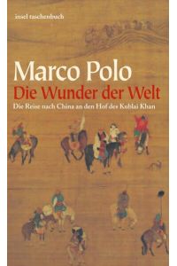 Die Wunder der Welt = Il milione  - Marco Polo. Übers. aus altfranz. und lat. Quellen und Nachw. von Elise Guignard