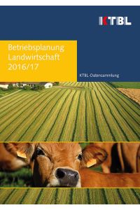 Betriebsplanung Landwirtschaft 2016/17: Daten für die Betriebsplanung in der Landwirtschaft