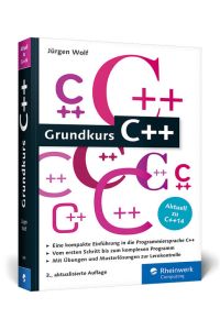 Grundkurs C++: C++-Programmierung verständlich erklärt