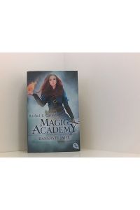 Magic Academy - Das erste Jahr: Der fulminante Auftakt der Romantasy Bestseller-Serie (Die Magic-Academy-Reihe, Band 1)  - Rachel E. Carter ; aus dem Amerikanischen von Britta Keil