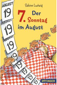 Der 7. Sonntag im August: Lustiger, verrückter Zeitschleifen-Roman für Kinder ab 10 Jahren  - Lustiger, verrückter Zeitschleifen-Roman für Kinder ab 10 Jahren