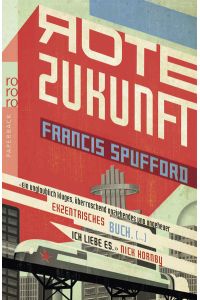 Rote Zukunft  - Francis Spufford. Aus dem Engl. von Jan Valk