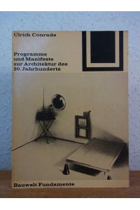 Programme und Manifeste zur Architektur des 20. Jahrhunderts (Bauwelt Fundamente Band 1)
