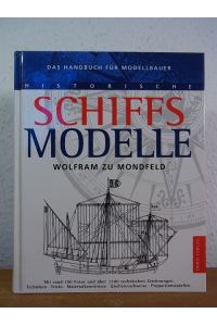Historische Schiffsmodelle. Das Handbuch für Modellbauer