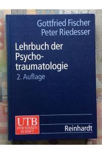 Lehrbuch der Psychotraumatologie  - Gottfried Fischer ; Peter Riedesser / UTB ; 8165