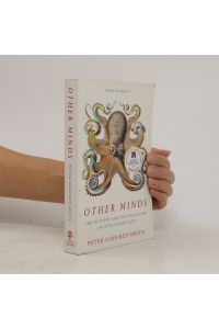 Other minds : the octopus and the evolution of intelligent life