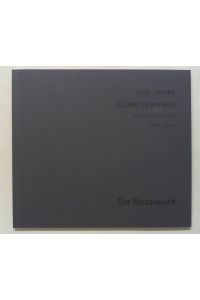 100 Jahre Künstlerhaus Dresden-Loschwitz 1898 - 1998. Die Bildhauer.