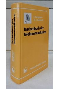 Taschenbuch der Telekommunikation : Mit 396 Bildern und 100 Tabellen.   - hrsg. von Fridhelm Bergmann ; Hans-Joachim Gerhardt. [Autoren: Werner Bärwald ...].