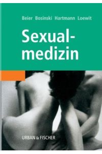 Sexualmedizin. Grundlagen und Praxis