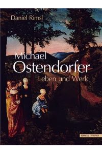 Michael Ostendorfer Leben und Werk.