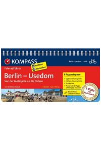 KOMPASS Fahrradführer Berlin - Usedom, von der Metropole an die Ostsee  - mit Routenkarten im optimalen Maßstab.