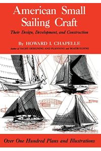 American Small Sailing Craft: Their Design, Development and Construction.