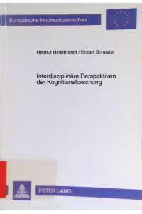 Interdisziplinäre Perspektiven der Kognitionsforschung.   - Europäische Hochschulschriften / Reihe 6 / Psychologie ; Bd. 434