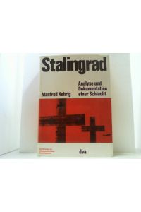 Stalingrad. Analyse und Dokumentation einer Schlacht.