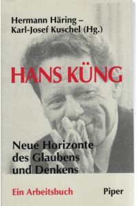 Hans Küng : neue Horizonte des Glaubens und Denkens ; ein Arbeitsbuch.   - Hermann Häring ; Karl-Josef Kuschel (Hg.)